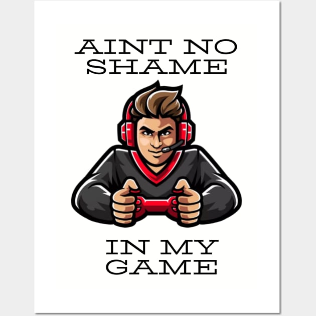 Ain’t no shame in my game Wall Art by Rickido